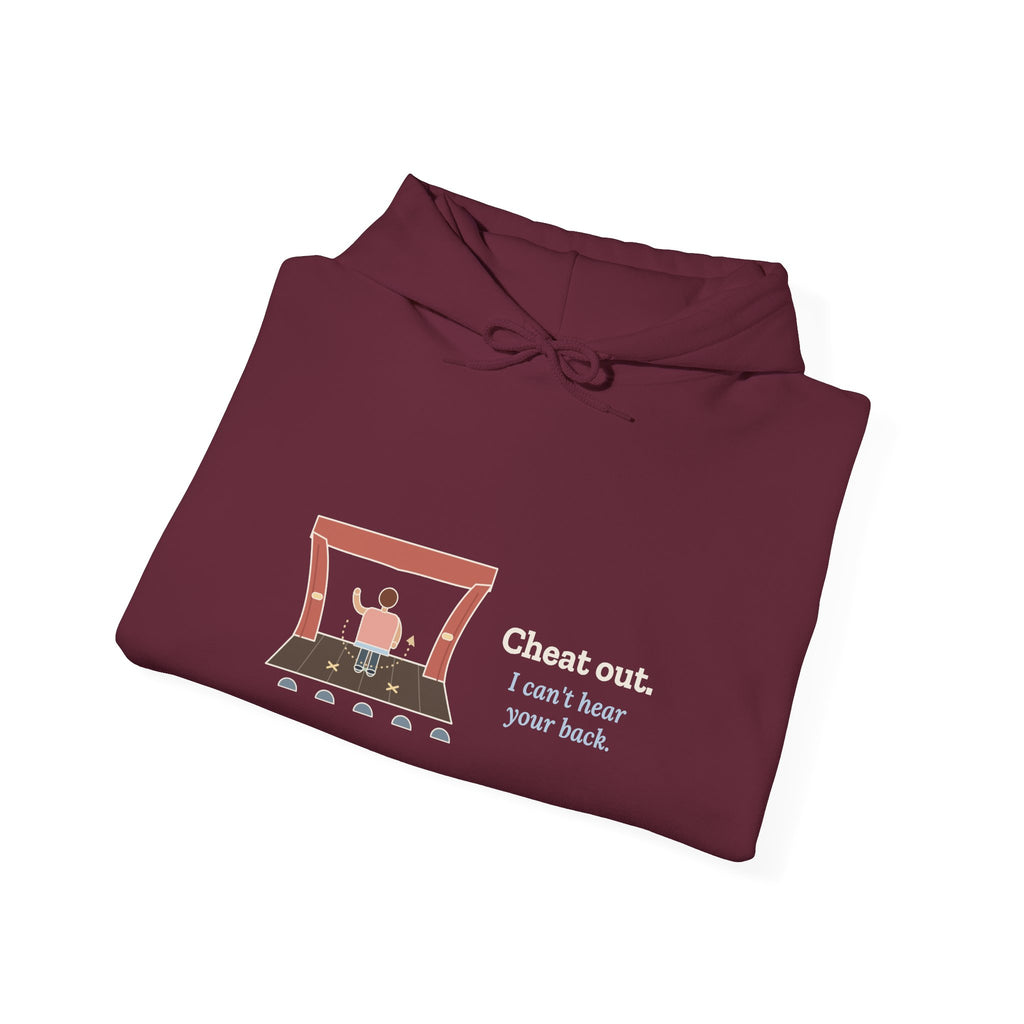 Theater Director Hoodie - Cheat Out. I Can't Hear Your Back. Drama Teacher Hooded Sweatshirt