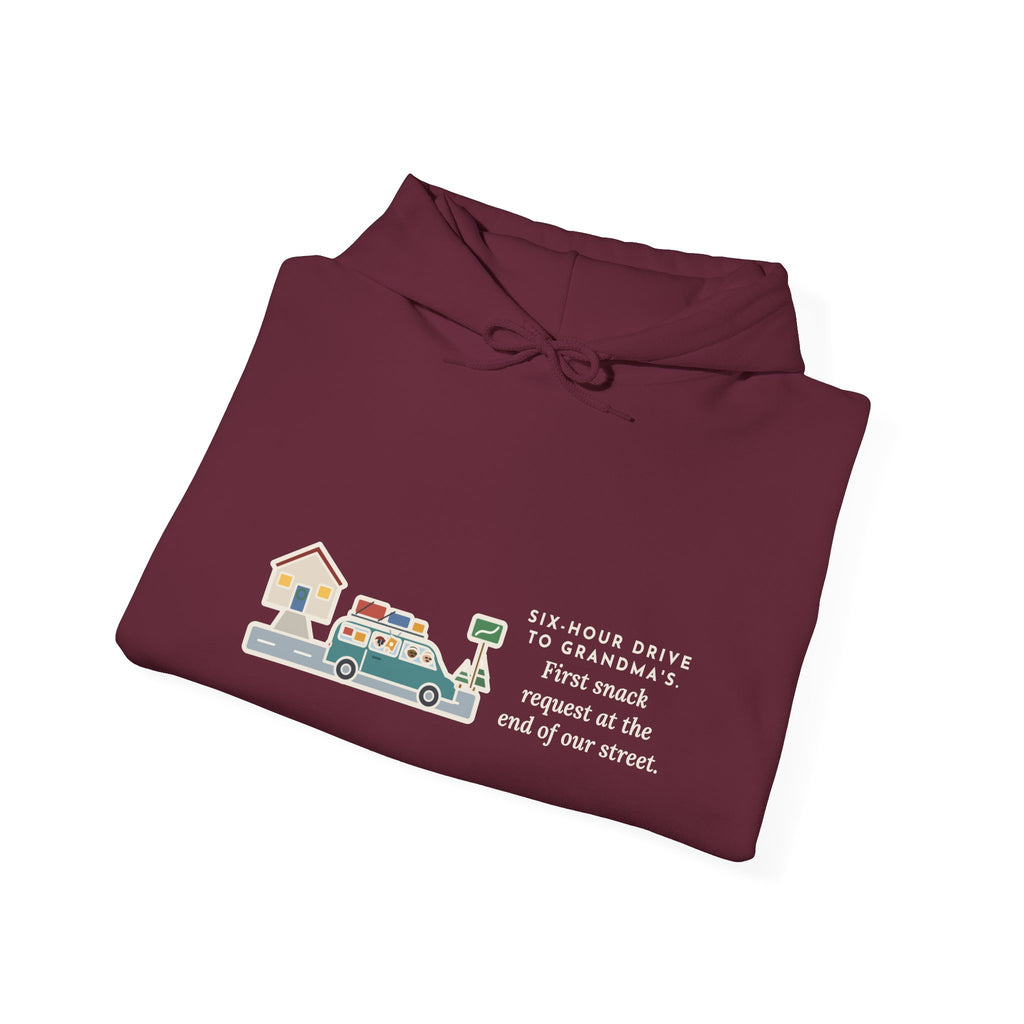 Funny Holiday Road Trip Hoodie, Six-Hour Drive to Grandma's, First Snack Request at the End of Our Street