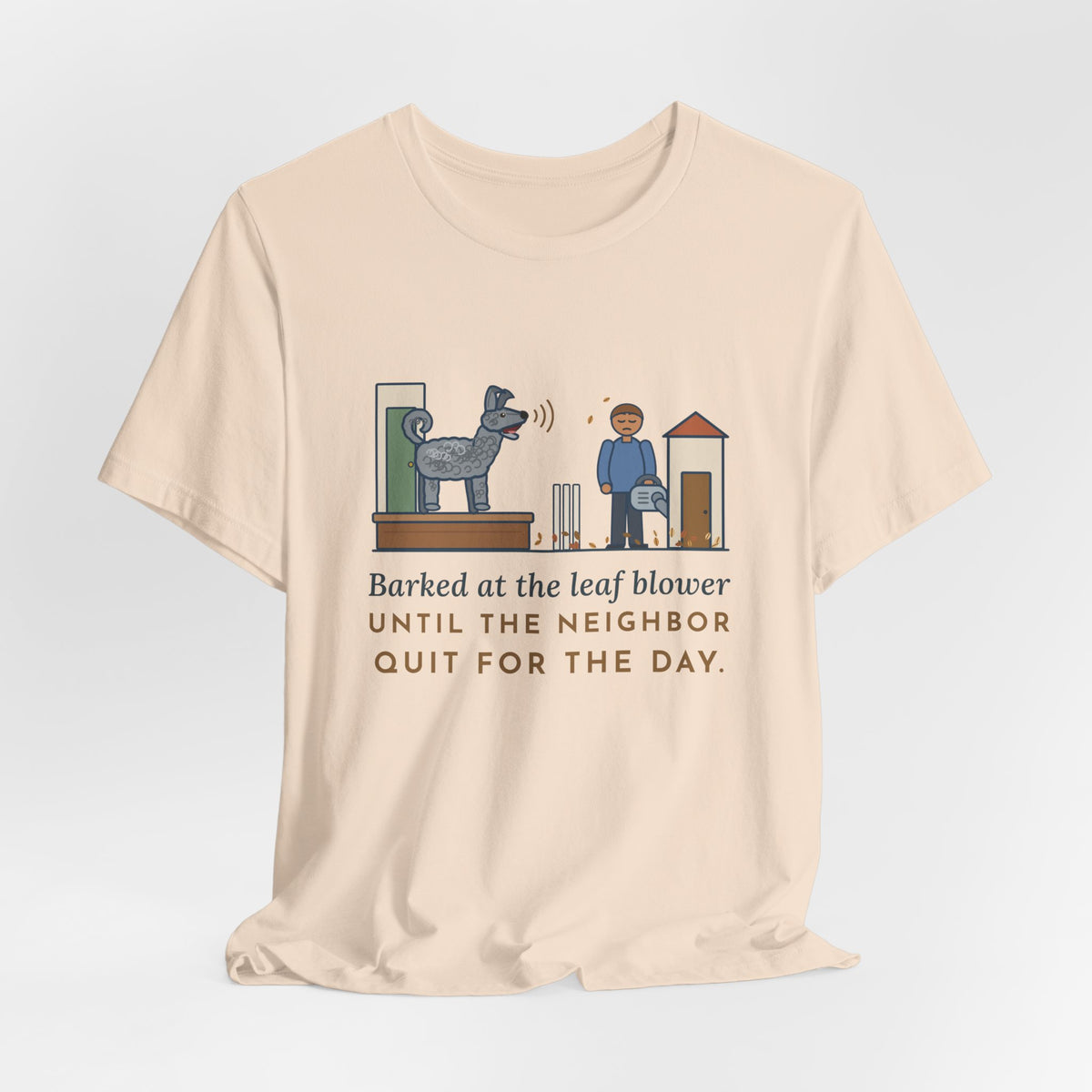 Pumi T-Shirt - Barked at the Leaf Blower Until the Neighbor Quit for the Day, Funny Herding Dog Tee