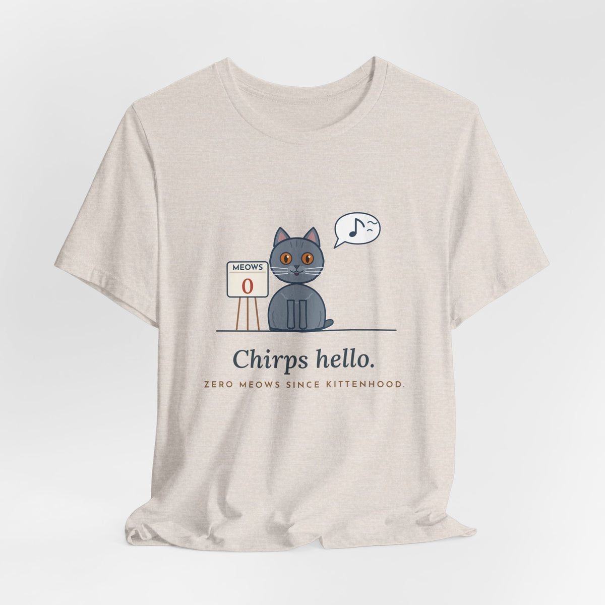 Chartreux Cat T-Shirt - Chirps Hello, Zero Meows Since Kittenhood Quiet Cat Tee