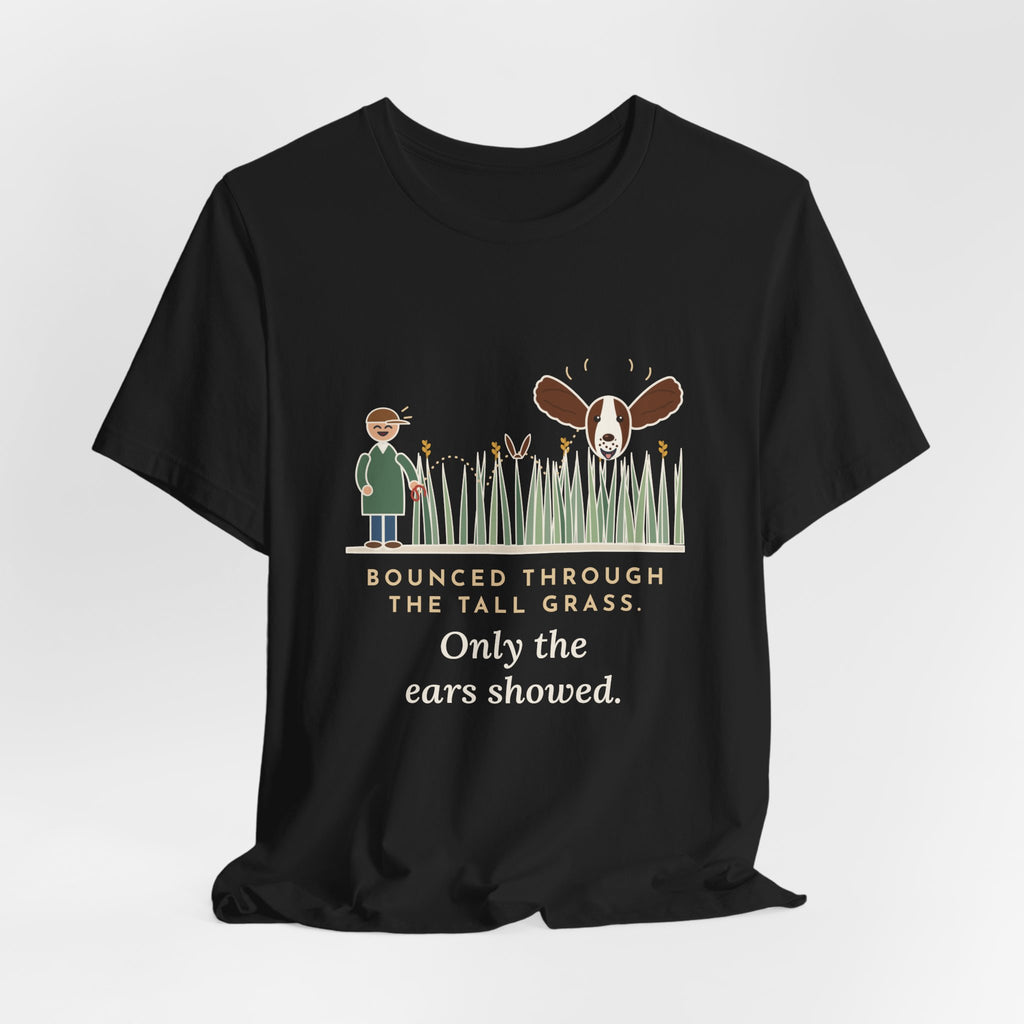 English Springer Spaniel T-Shirt - Bounced Through the Tall Grass, Only the Ears Showed Dog Tee