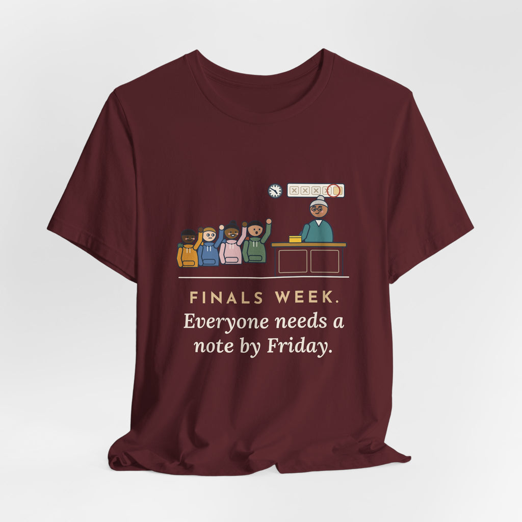 Campus Health Nurse T-Shirt - Finals Week. Everyone Needs a Note by Friday.