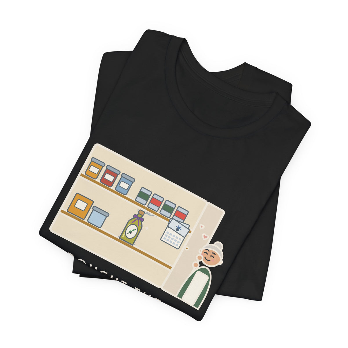 Funny Home Cook T-Shirt, Bought the Fancy Olive Oil, Saving It for a Special Occasion, Two Years Now, Pantry Shelf Tee