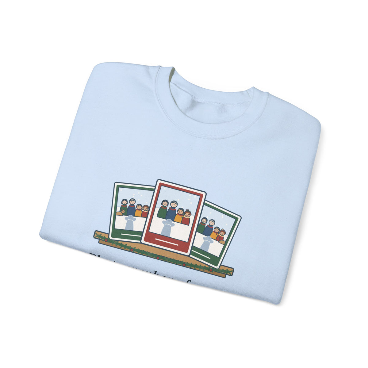 Family Photographer Crewneck Sweatshirt - Photographer of Every Christmas Card, Not in One
