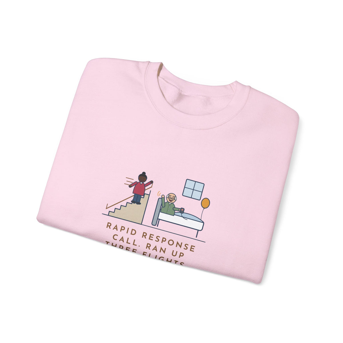 Rapid Response Nurse Crewneck Sweatshirt - Three Flights of Stairs for a Friendly Hello