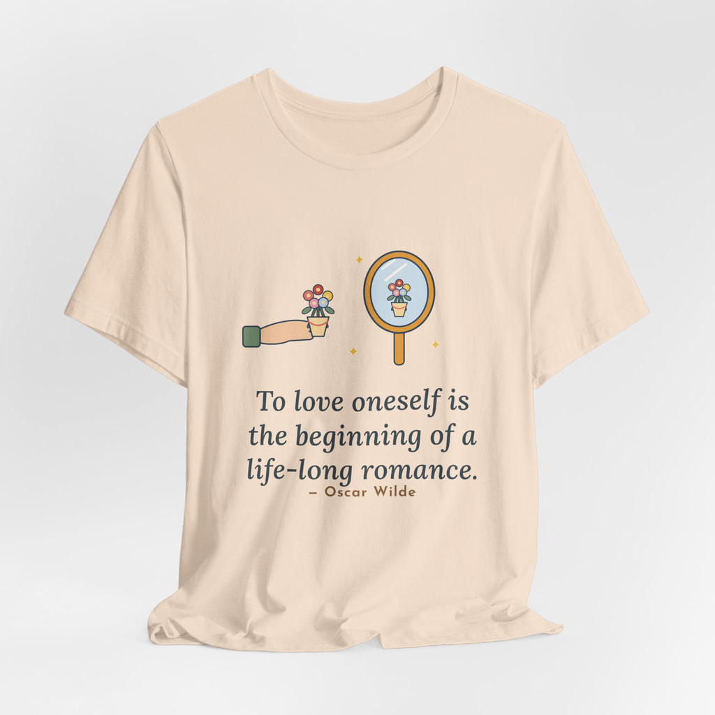 Oscar Wilde Quote T-Shirt, To Love Oneself Is the Beginning of a Life-Long Romance, Self-Love Mirror Bouquet Tee