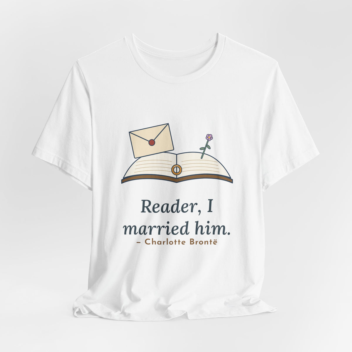 Brontë Quote T-Shirt, Reader, I Married Him, Wedding Letter and Ring Tee