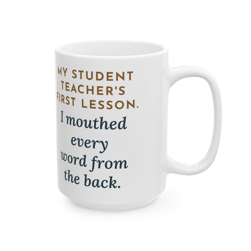 Large 15oz Cooperating Teacher Mug - Mouthed Every Word From the Back