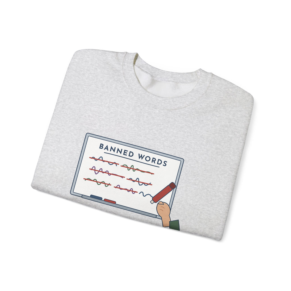 Middle School Teacher Crewneck Sweatshirt - I Don't Know What It Means. Stop Saying It