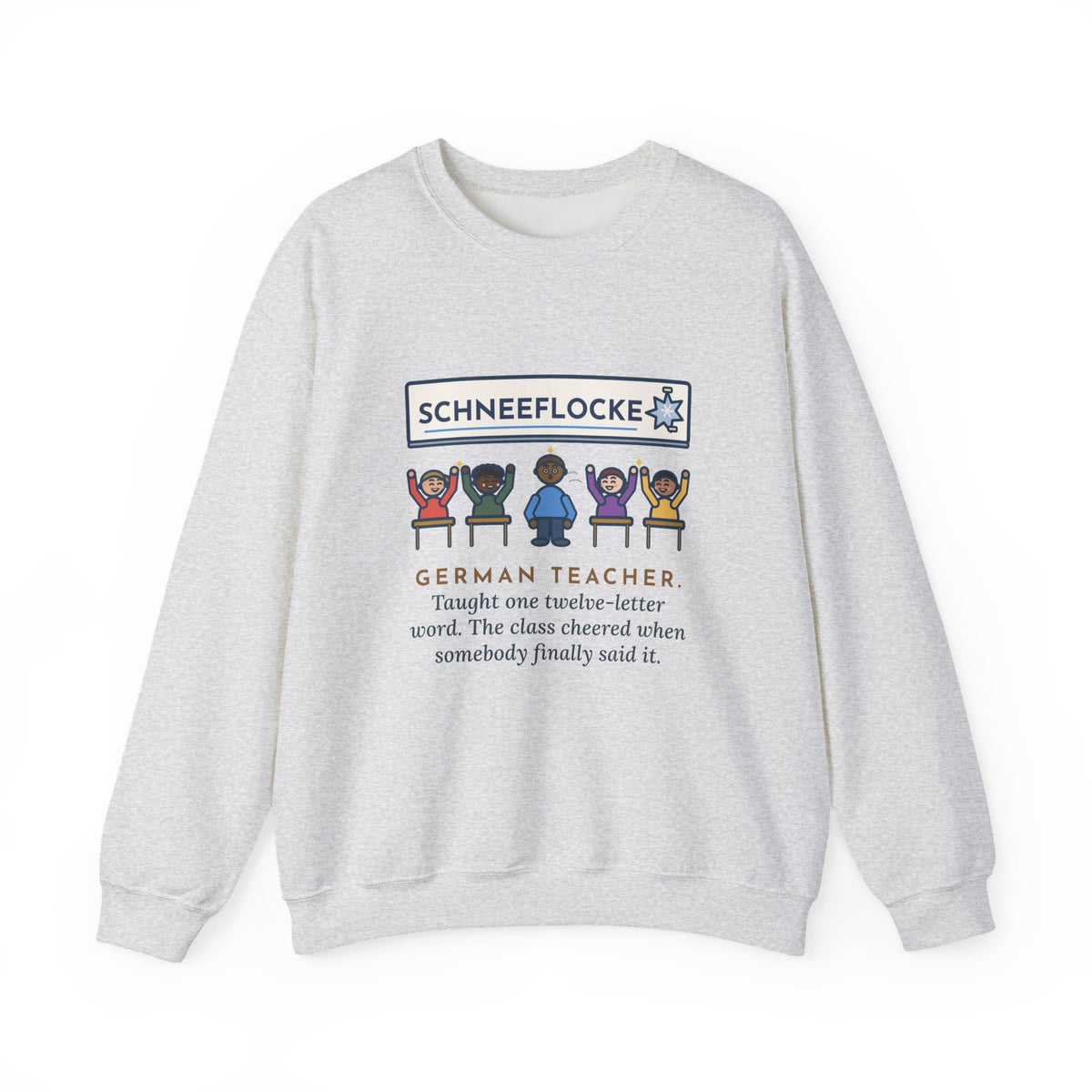 German Teacher Sweatshirt, Taught One Twelve-Letter Word, The Class Cheered When Somebody Finally Said It, Funny Whiteboard Win Crewneck