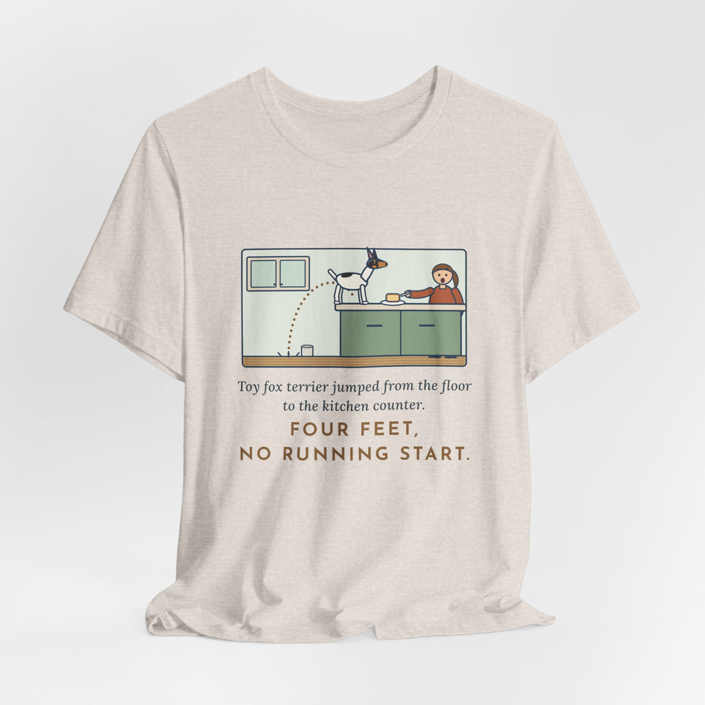 Funny Toy Fox Terrier T-Shirt, Floor to Kitchen Counter, Four Feet, No Running Start, Kitchen Leap Tee
