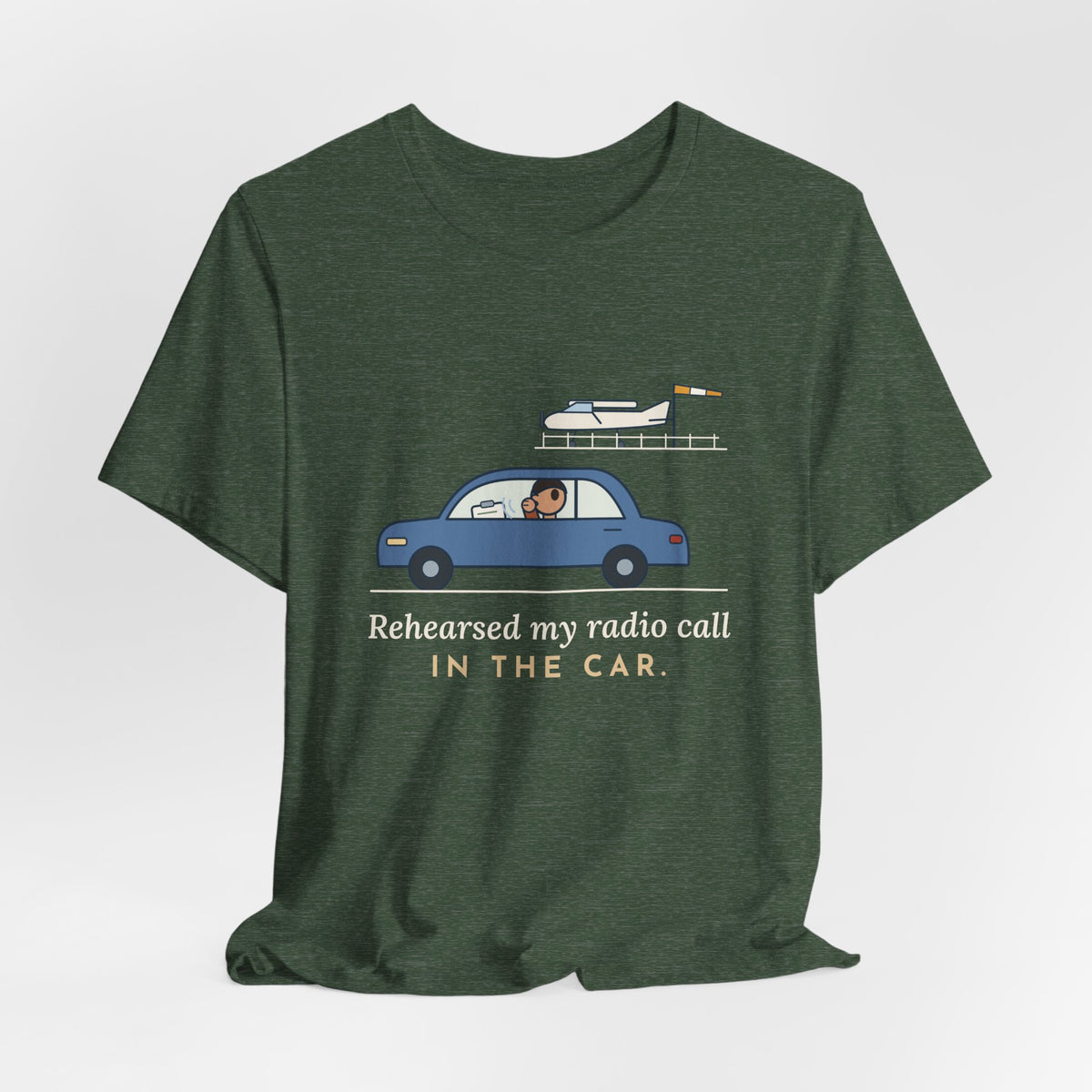 Student Pilot T-Shirt - Rehearsed My Radio Call in the Car. Funny Pilot Tee