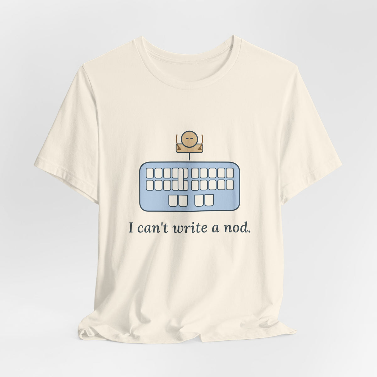 Court Reporter T-Shirt - I Can't Write a Nod Stenographer Humor Tee
