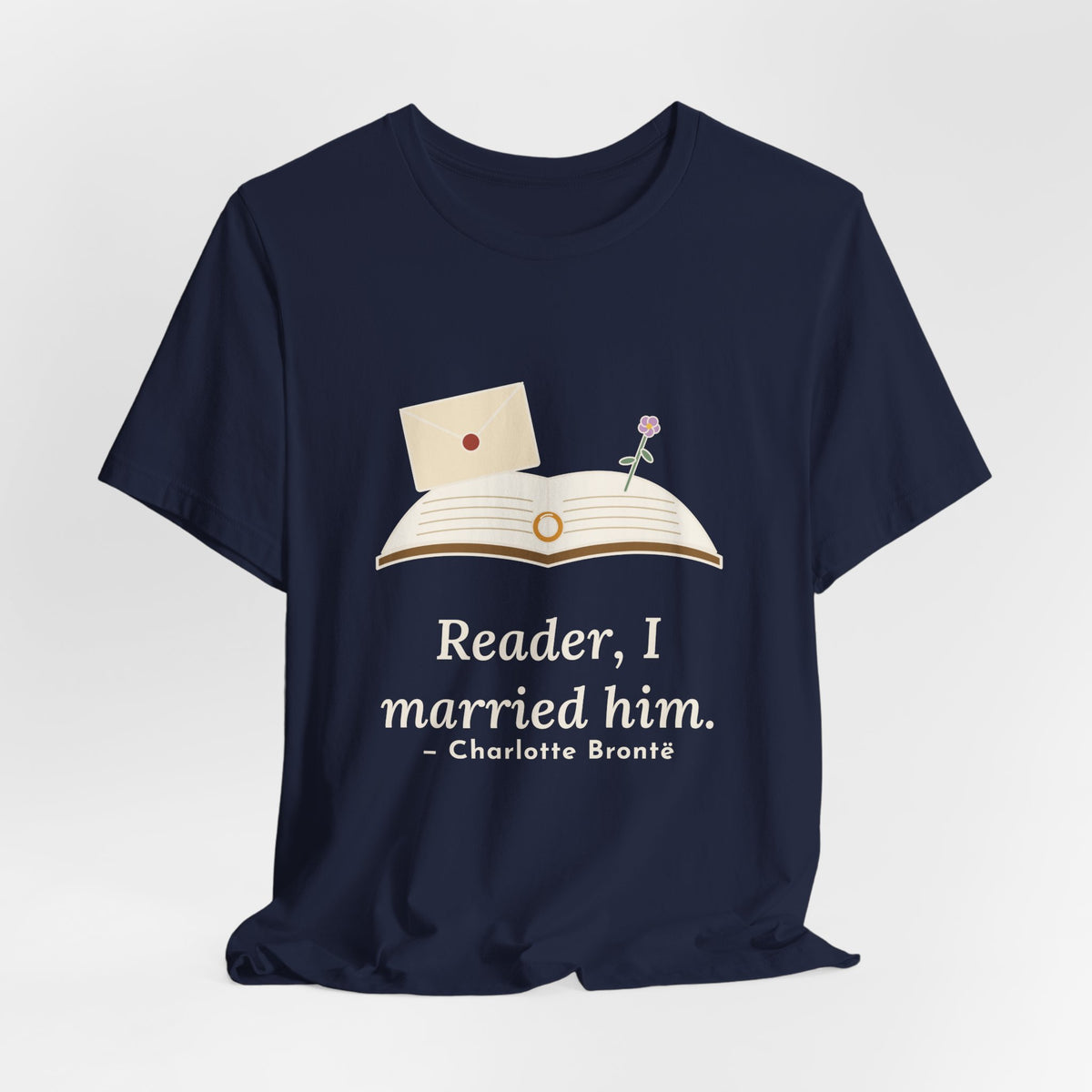 Brontë Quote T-Shirt, Reader, I Married Him, Wedding Letter and Ring Tee