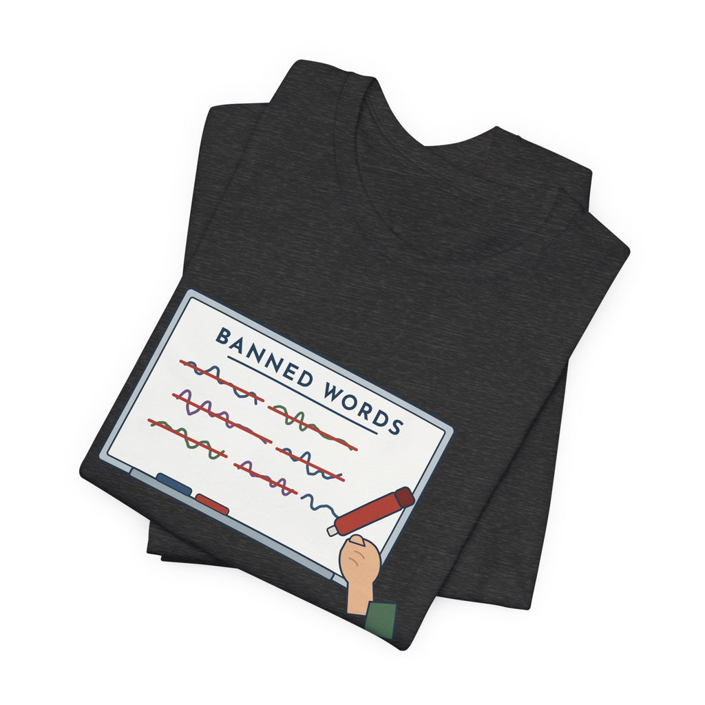 Middle School Teacher T-Shirt - I Don't Know What It Means. Stop Saying It. Banned Words Tee