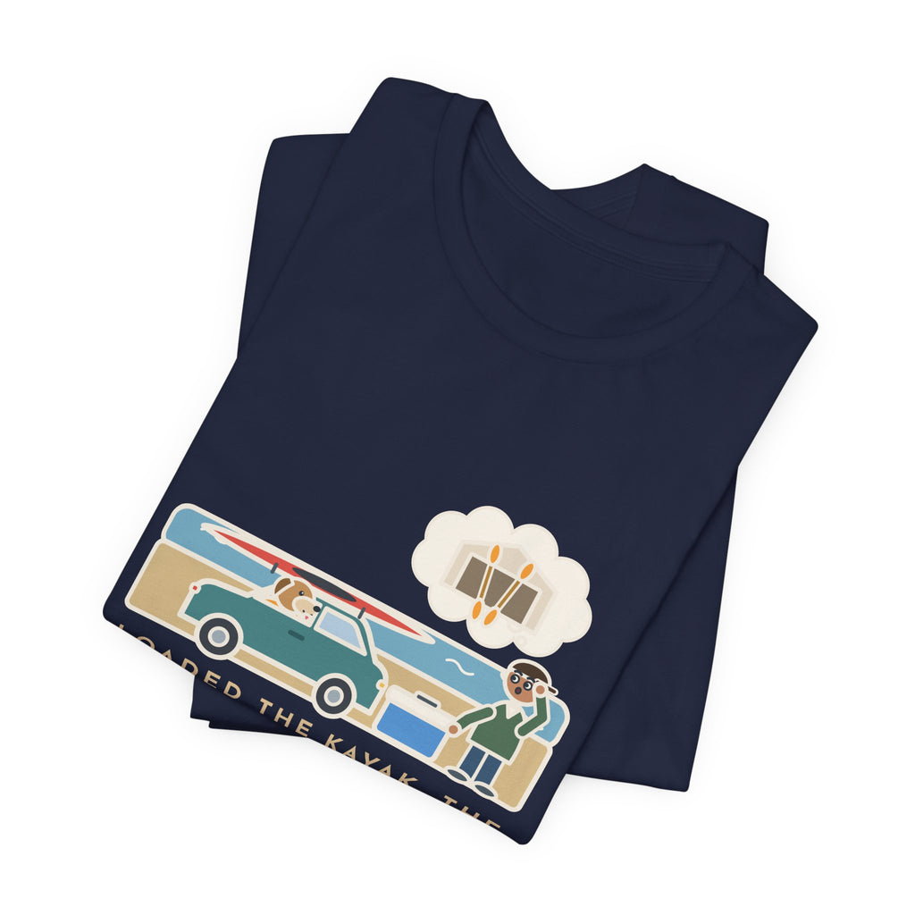 Funny Kayak T-Shirt, Loaded the Kayak, the Cooler and the Dog, Paddles Left Behind Tee