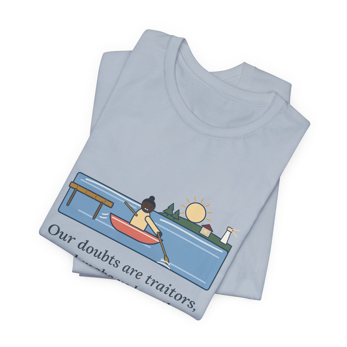 Shakespeare Quote T-Shirt, Our Doubts Are Traitors, Literary Dawn Rowboat Tee
