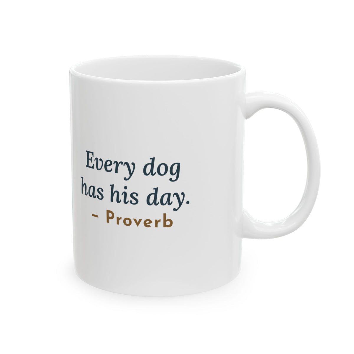 Every Dog Has His Day Mug, Underdog Proverb Coffee Mug 11oz, Mutt on the Podium