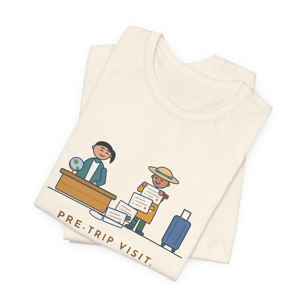 Travel Clinic Nurse T-Shirt - Pre-Trip Visit, the Itinerary Was Laminated With Tabs
