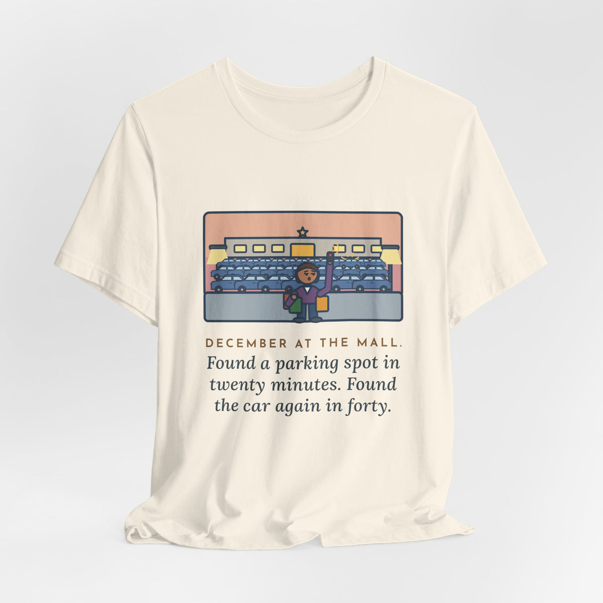 Funny December Shopping T-Shirt, Found a Parking Spot in Twenty Minutes, Found the Car Again in Forty, Mall at Dusk Tee