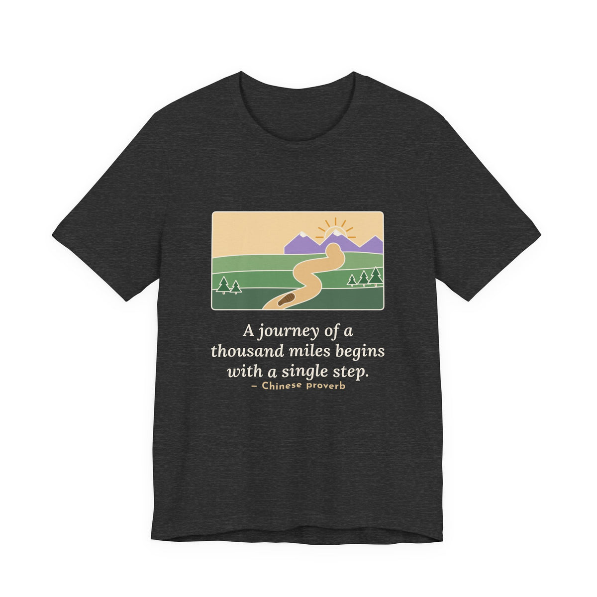 A Journey of a Thousand Miles Begins With a Single Step T-Shirt, Wisdom Proverb Tee with Winding Road