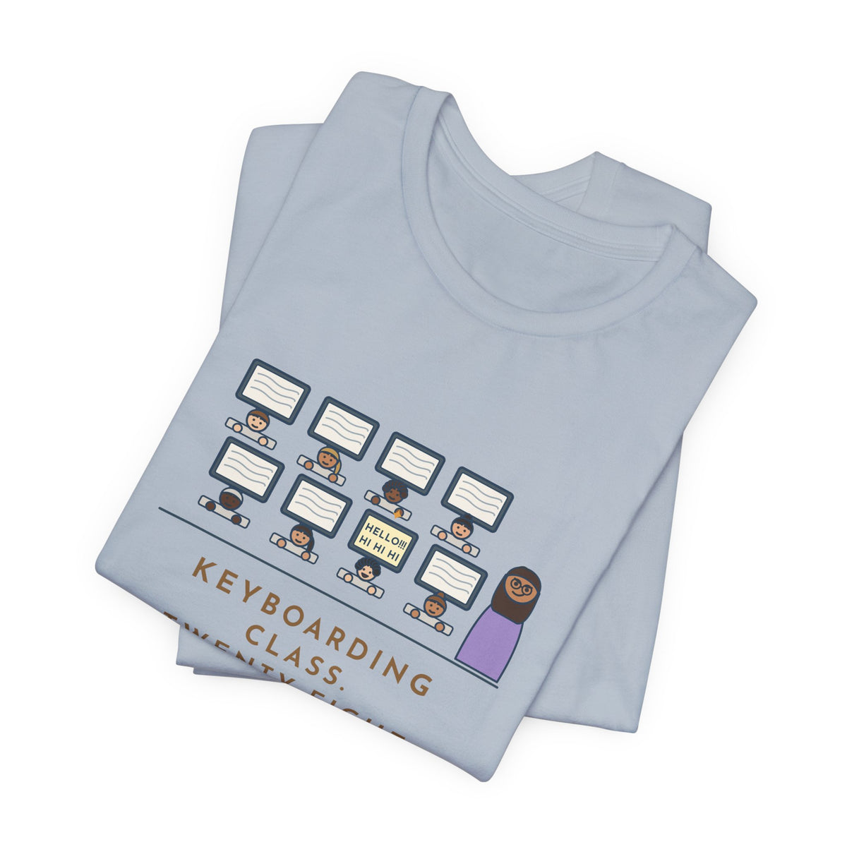 Keyboarding Teacher T-Shirt - Twenty-Eight Kids Typing, One Found Caps Lock and Kept It