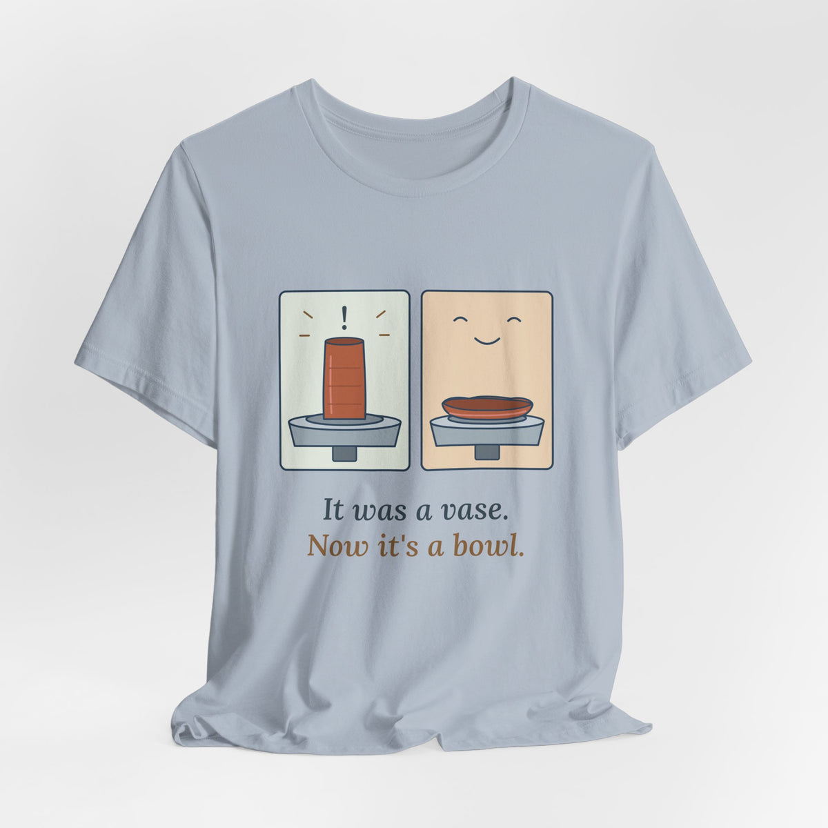 Pottery T-Shirt - It Was a Vase, Now It's a Bowl Funny Wheel Throwing Potter Tee