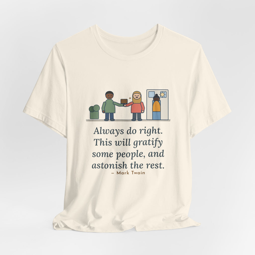 Mark Twain Quote T-Shirt, Always Do Right, Humor Returned Wallet Tee