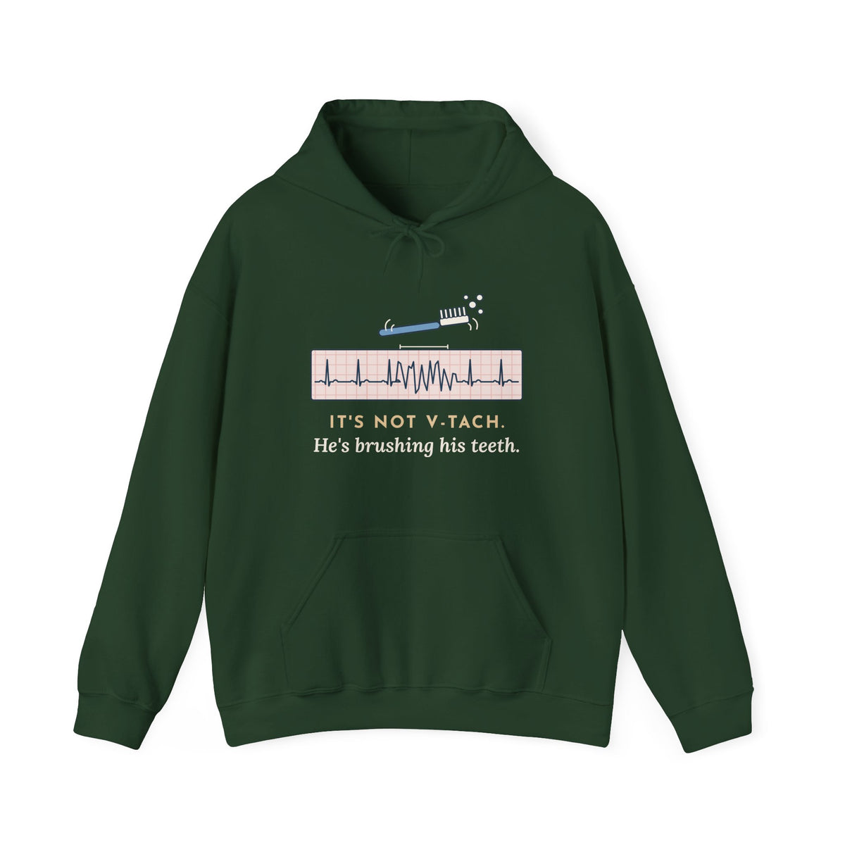 Telemetry Nurse Hoodie - It's Not V-Tach. He's Brushing His Teeth. Nurse Gift