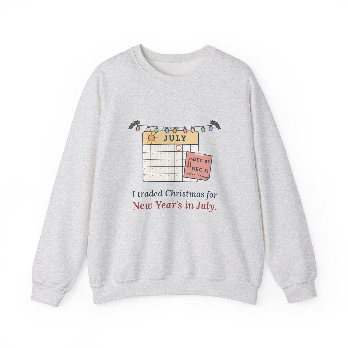 Holiday Nurse Crewneck Sweatshirt - I Traded Christmas for New Year's in July