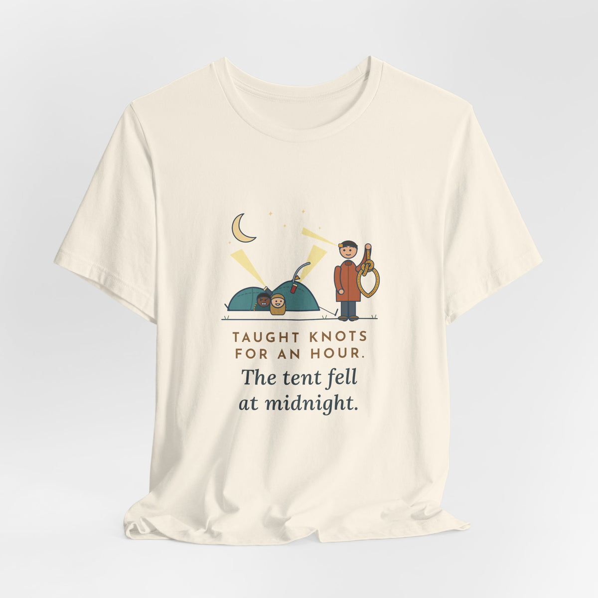 Outdoor Education Teacher T-Shirt - Taught Knots for an Hour, the Tent Fell at Midnight Funny Tee