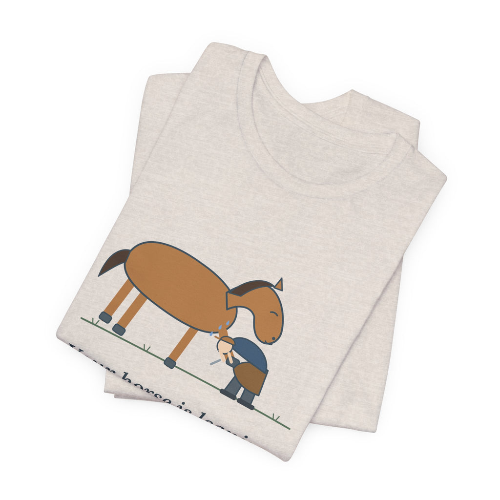 Farrier T-Shirt - Your Horse Is Leaning on Me Again. Funny Horseshoer Tee
