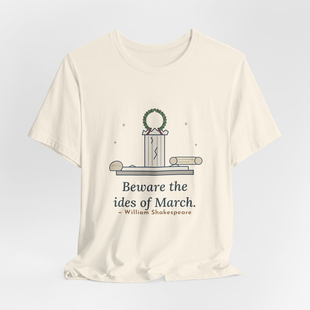 Shakespeare Quote T-Shirt, Beware the Ides of March, Humor Laurel and Column Tee