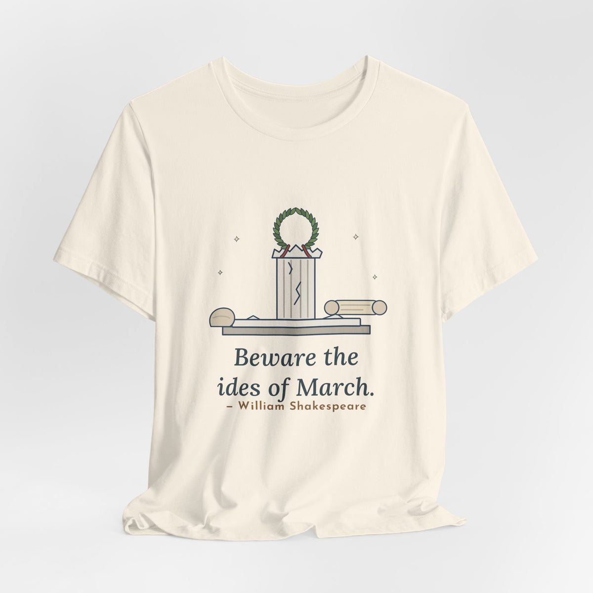 Shakespeare Quote T-Shirt, Beware the Ides of March, Humor Laurel and Column Tee