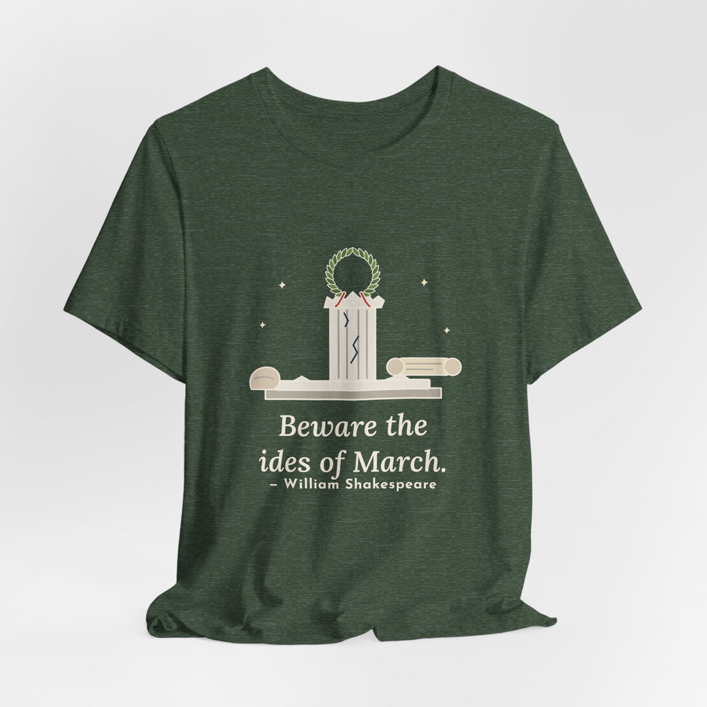 Shakespeare Quote T-Shirt, Beware the Ides of March, Humor Laurel and Column Tee