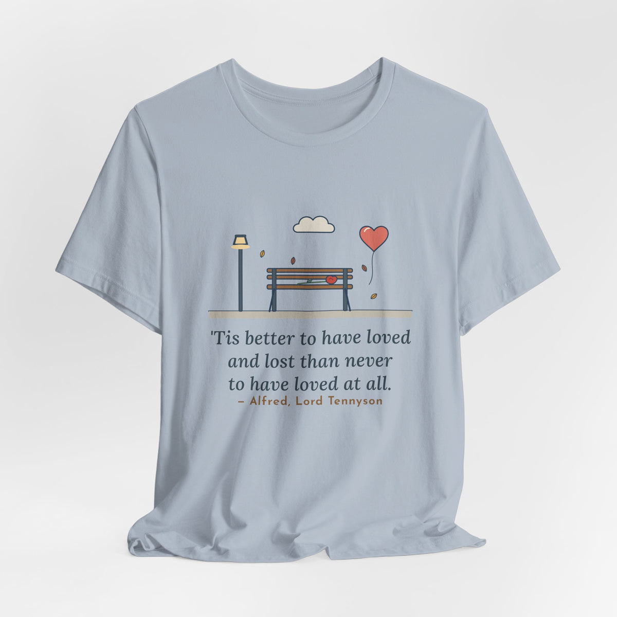 Tennyson Quote T-Shirt, 'Tis Better to Have Loved and Lost, Love Park Bench Balloon Tee