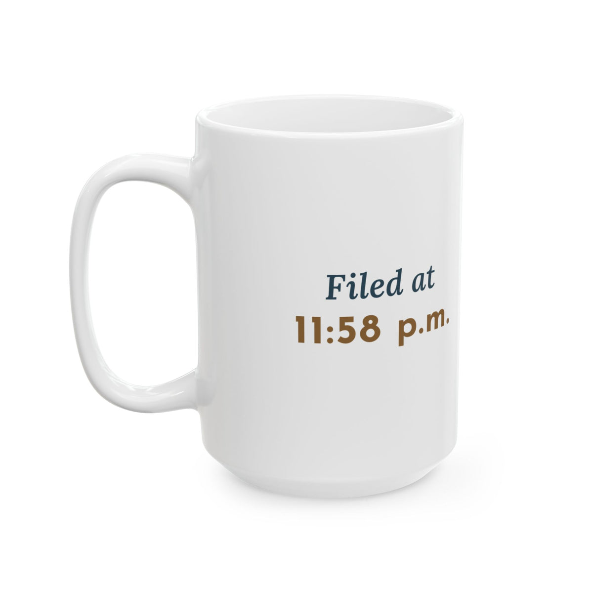 Large 15oz Paralegal Mug - Filed at 11:58 p.m. Legal Assistant Gift