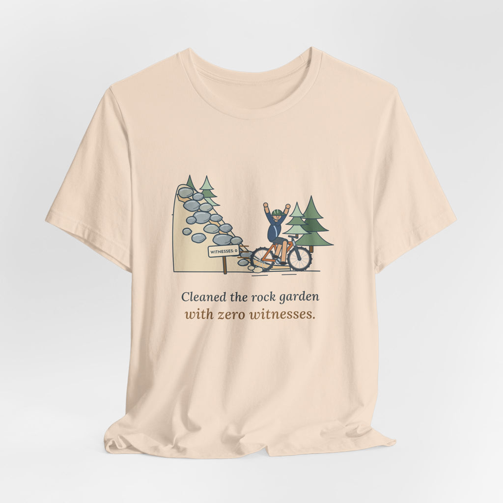 Mountain Biking T-Shirt - Cleaned the Rock Garden With Zero Witnesses. Funny MTB Tee