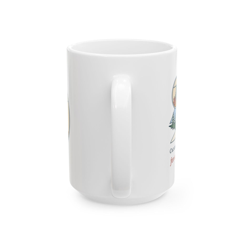 Large 15oz Permit Tree Mug - Cut an Eleven-Foot Tree for a Nine-Foot Ceiling