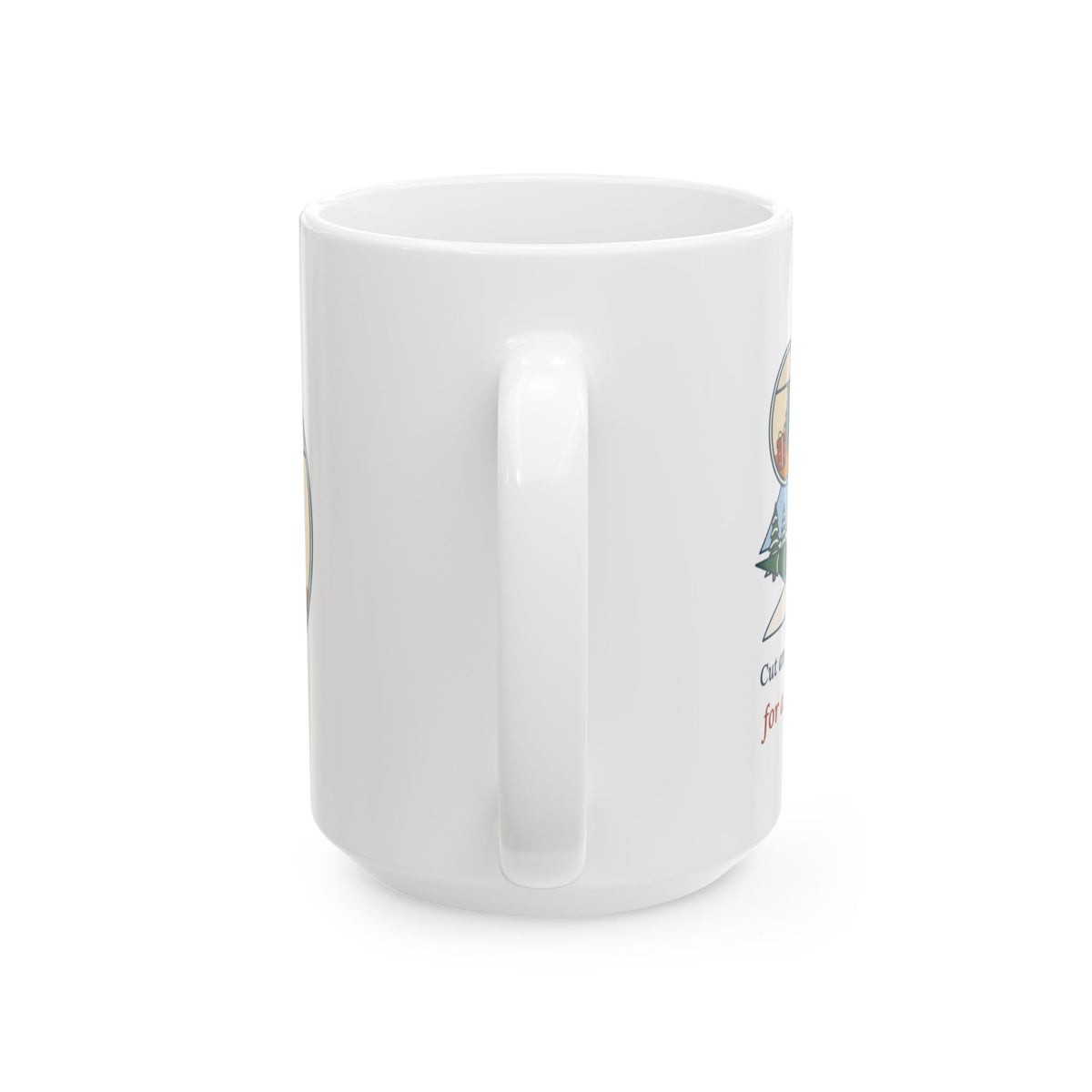 Large 15oz Permit Tree Mug - Cut an Eleven-Foot Tree for a Nine-Foot Ceiling