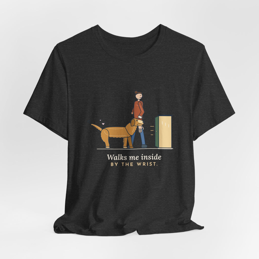 Golden Retriever T-Shirt - Walks Me Inside by the Wrist. Soft-Mouth Golden Tee