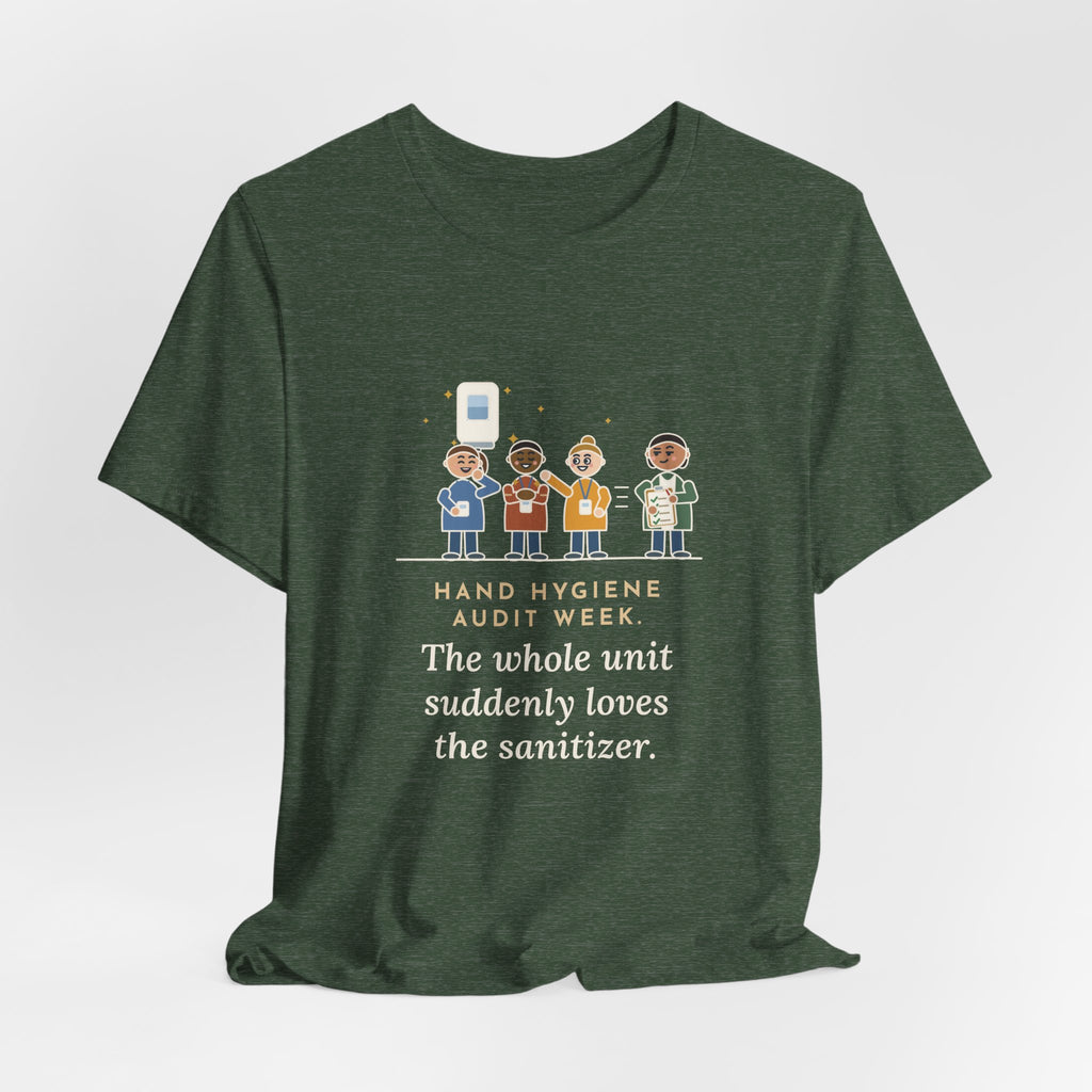 Quality Improvement Nurse T-Shirt - Hand Hygiene Audit Week, Everyone Loves the Sanitizer