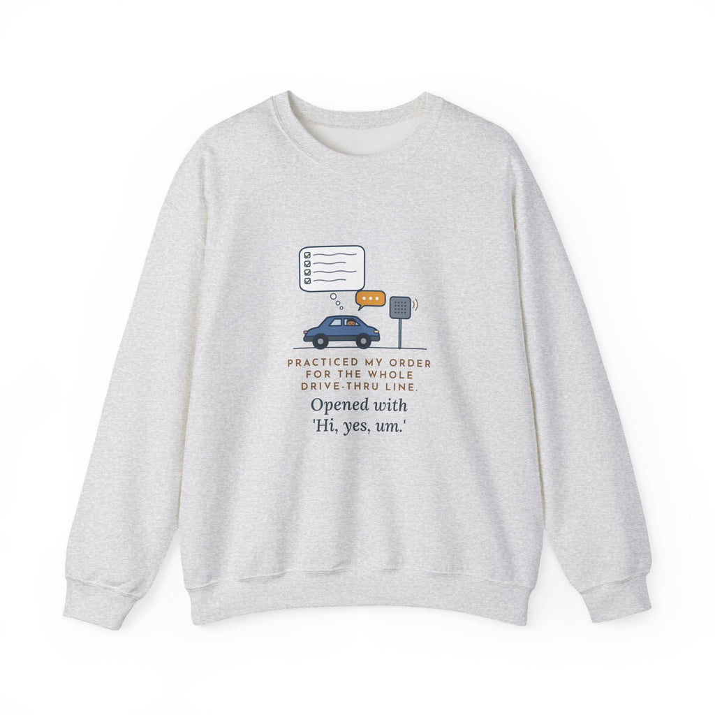Funny Introvert Crewneck Sweatshirt - Rehearsed the Drive-Thru Order, Said Um