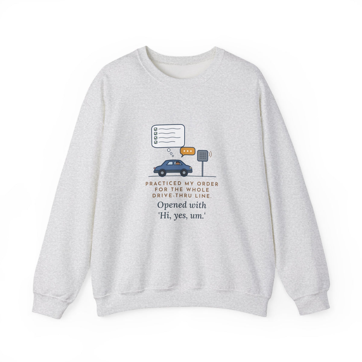 Funny Introvert Crewneck Sweatshirt - Rehearsed the Drive-Thru Order, Said Um