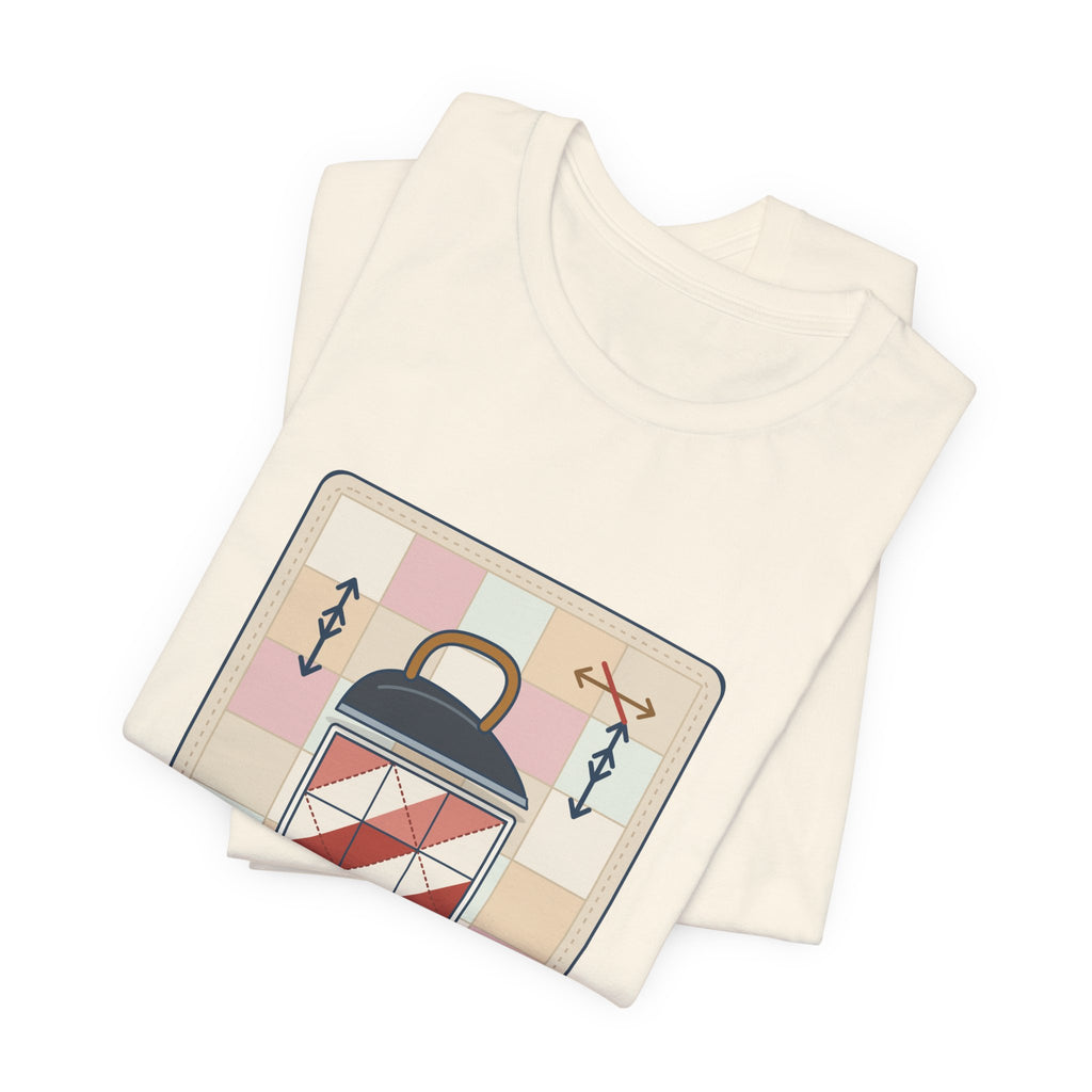 Quilting T-Shirt - Press, Don't Iron. Funny Quilter Tee