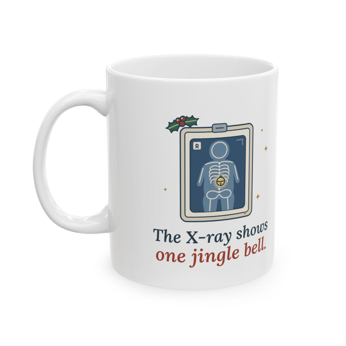 Peds ER Christmas Coffee Mug - The X-Ray Shows One Jingle Bell. Rad Tech Gift Mug