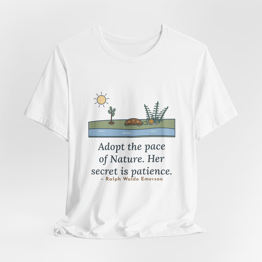 Emerson Quote T-Shirt, Adopt the Pace of Nature, Her Secret Is Patience, Nature Tortoise and Snail Tee