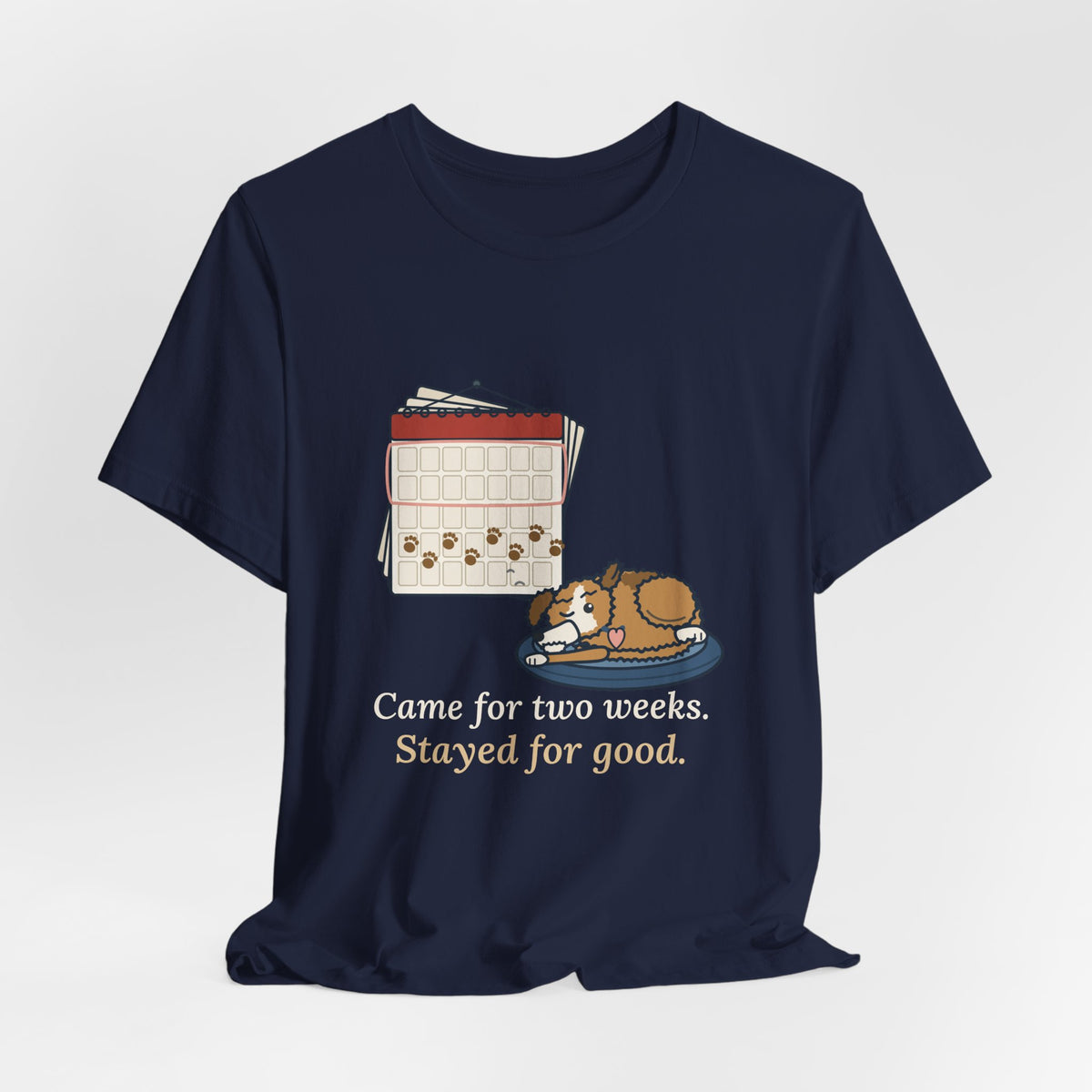 Pet Foster T-Shirt - Came for Two Weeks. Stayed for Good. Adopted Foster Dog Tee