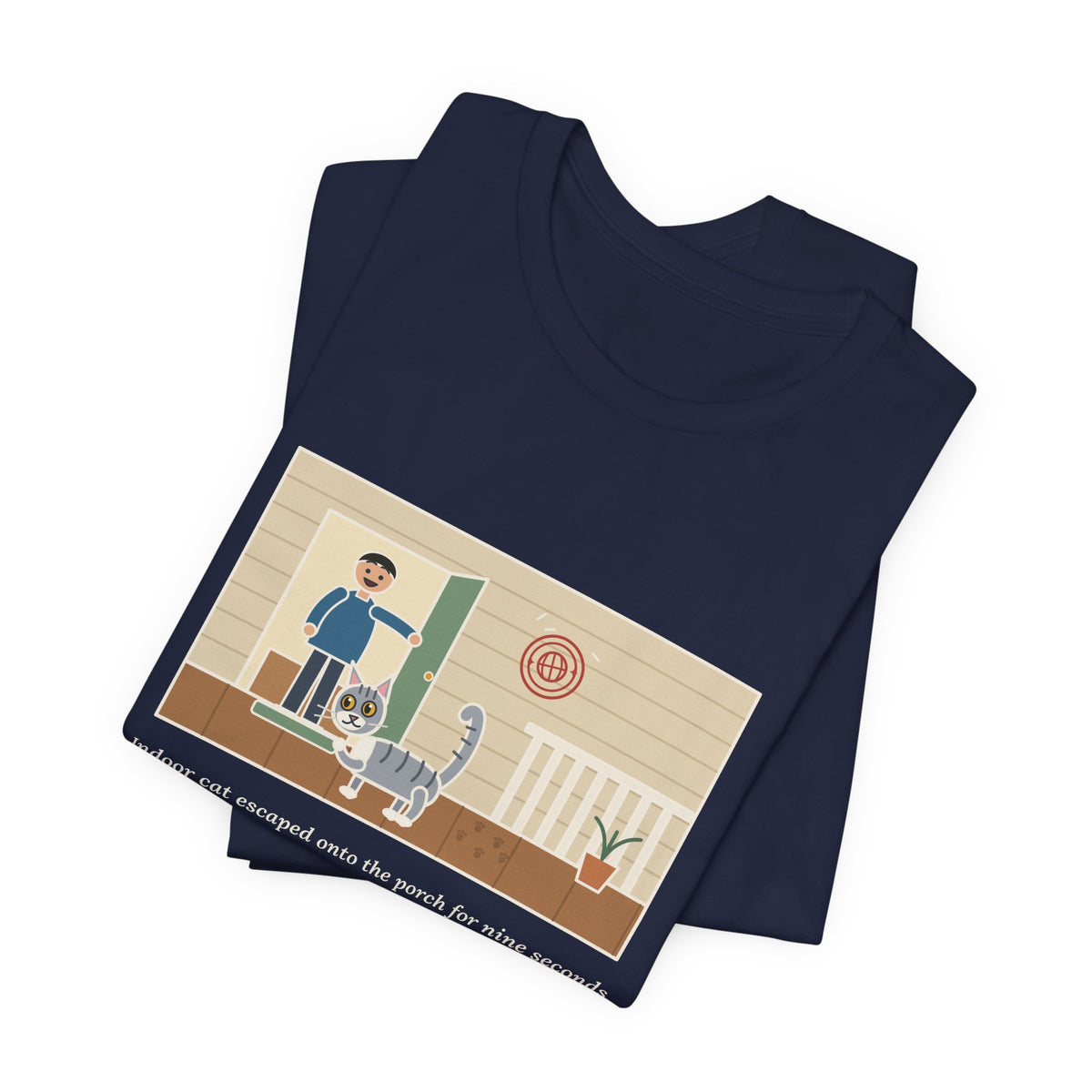 Funny Indoor Cat T-Shirt, Escaped onto the Porch for Nine Seconds, Came Back Like She'd Seen the World, Porch Expedition Tee