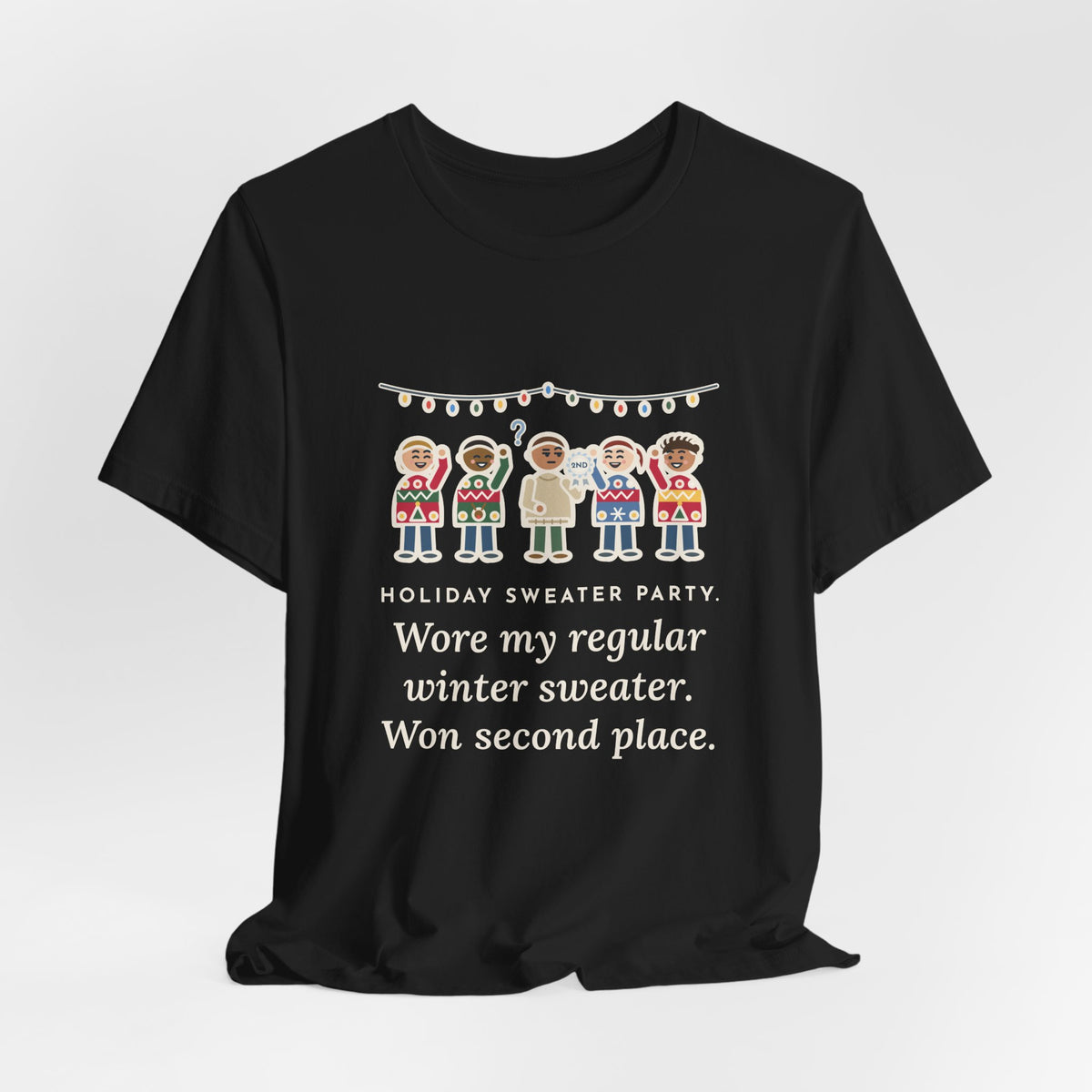 Funny Holiday Sweater Party T-Shirt, Wore My Regular Winter Sweater, Won Second Place, Party Lineup Tee